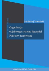 Okładka: Organizacja wojskowego systemu łączności. Podstawy teoretyczne