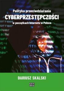 Okładka: Polityka przeciwdziałania cyberprzestępczości w początkach Internetu w Polsce