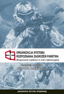 Okładka: Organizacja systemu rozpoznania zagrożeń państwa. Rozpoznanie wojskowe w walce informacyjnej