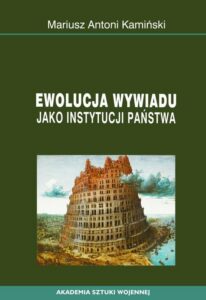 Okładka: Ewolucja wywiadu jako instytucji państwa