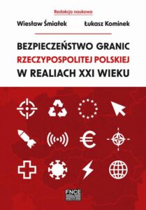 Okładka: Bezpieczeństwo granic Rzeczypospolitej Polskiej w realiach XXI wieku