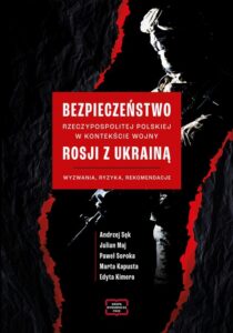 Okładka: Bezpieczeństwo Rzeczypospolitej Polskiej w kontekście wojny Rosji z Ukrainą. Wyzwania, ryzyka, rekomendacje