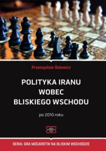 Okładka: Polityka Iranu wobec Bliskiego Wschodu po 2010 roku