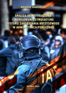 Okładka: Analiza identyfikacyjna i modelowanie symulacyjne systemu zarządzania kryzysowego w administracji publicznej