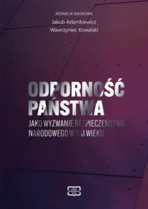Okładka: Odporność państwa jako wyzwanie bezpieczeństwa narodowego w XXI wieku