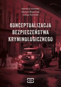 Okładka: Konceptualizacja bezpieczeństwa kryminologicznego