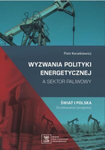 Okładka: Wyzwania polityki energetycznej a sektor paliwowy. Świat i Polska: oczekiwania i prognozy