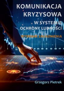 Okładka: Komunikacja kryzysowa w systemie ochrony ludności. Wybrane zagadnienia