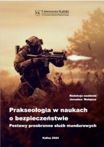 Okładka: Prakseologia w naukach o bezpieczeństwie. Postawy proobronne służb mundurowych
