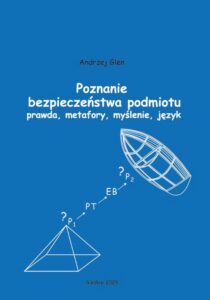 Okładka: Poznanie bezpieczeństwa podmiotu. Prawda, metafory, myślenie, język