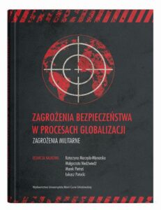 Okładka: Zagrożenia bezpieczeństwa w procesach globalizacji. Zagrożenia militarne