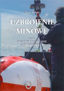 Okładka: Uzbrojenie minowe. Część 1. Budowa i działanie min morskich