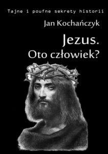 Okładka: Jezus - Oto człowiek?