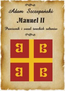 Okładka: Manuel II. Przeciwnik i wasal tureckich sułtanów