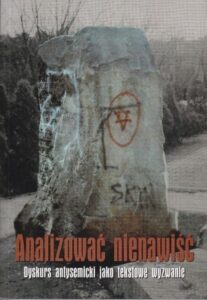 Okładka: Analizować nienawiść. Dyskurs antysemicki jako tekstowe wyzwanie
