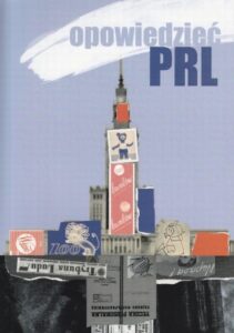 Okładka: Opowiedzieć PRL