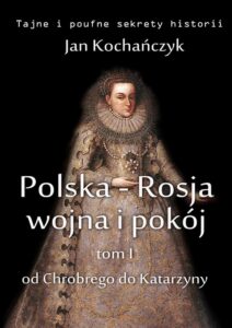 Okładka: Polska-Rosja: wojna i pokój. Tom 1.. Od Chrobrego do Katarzyny