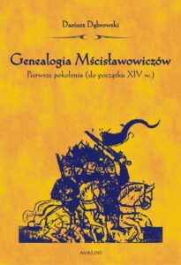 Okładka: Genealogia Mścisławowiczów. Pierwsze pokolenia (od początku XIV wieku)