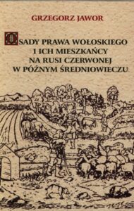 Okładka: Osady prawa wołoskiego i ich mieszkańcy na Rusi Czerwonej w późnym średniowieczu