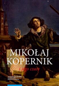 Okładka: Mikołaj Kopernik i jego czasy