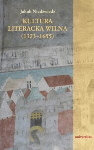 Okładka: Kultura literacka Wilna (1323-1655)