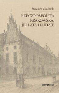 Okładka: Rzeczpospolita Krakowska jej lata i ludzie