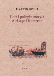 Okładka: Flota i polityka morska Aleksego I Komnena