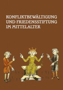 Okładka: Konfliktbewältigung und Friedensstiftung im Mittelalter