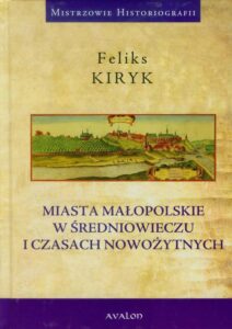 Okładka: Miasta małopolskie w średniowieczu i czasach nowozytnych