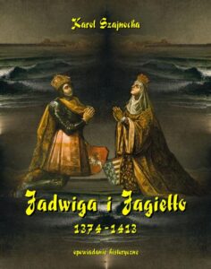 Okładka: Jadwiga i Jagiełło 1374-1413