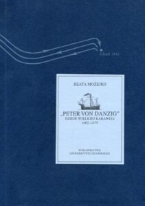 Okładka: "Peter von Danzig". Dzieje wielkiej karaweli 1462-1475