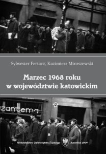 Okładka: Marzec 1968 roku w województwie katowickim