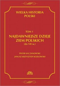 Okładka: Wielka historia Polski Tom 1 Najdawniejsze dzieje ziem polskich (do VII w.)