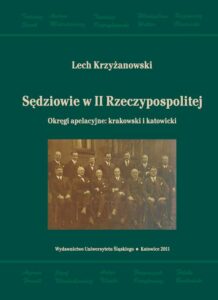 Okładka: Sędziowie w II Rzeczypospolitej. Okręgi apelacyjne: krakowski i katowicki