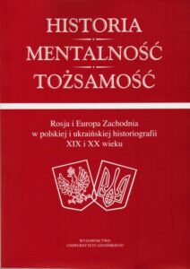 Okładka: Historia mentalność tożsamość. Rosja i zachodnia Europa w polskiej i ukraińskiej historiografii