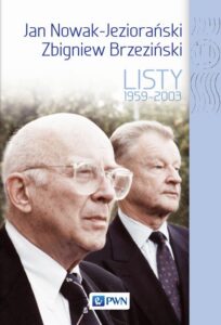 Okładka: Jan Nowak Jeziorański, Zbigniew Brzeziński. Listy 1959-2003