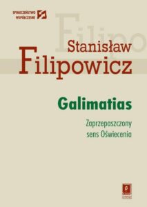Okładka: Galimatias. Zaprzepaszczony sens Oświecenia. Zaprzepaszczony sens Oświecenia