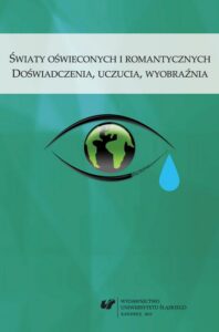 Okładka: Światy oświeconych i romantycznych. Doświadczenia, uczucia, wyobraźnia