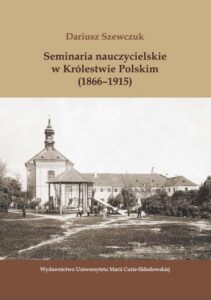 Okładka: Seminaria nauczycielskie w Królestwie Polskim (1866-1915)
