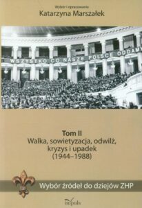 Okładka: Wybór źródeł do dziejów ZHP Tom 2. Walka, sowietyzacja, odwilż, kryzys i upadek (1944-1988)