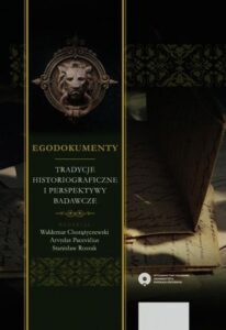 Okładka: Egodokumenty. Tradycje historiograficzne i perspektywy badawcze
