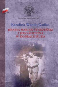 Okładka: Hrabia Marian Starzeński i jego rodzina w dobrach Ruda
