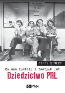 Okładka: Co nam zostało z tamtych lat. Dziedzictwo PRL