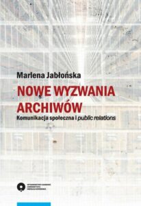Okładka: Nowe wyzwania archiwów. Komunikacja społeczna i public relations