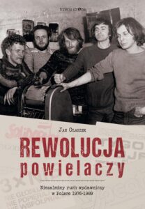 Okładka: Rewolucja powielaczy. Niezależny ruch wydawniczy w Polsce 1976-1989