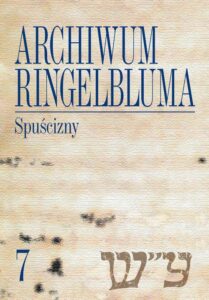 Okładka: Archiwum Ringelbluma. Konspiracyjne Archiwum Getta Warszawy, tom 7. Spuścizny