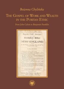 Okładka: The Gospel of Work and Wealth in the Puritan Ethic. From John Calvin to Benjamin Franklin