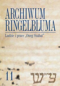 Okładka: Archiwum Ringelbluma. Konspiracyjne Archiwum Getta Warszawy, tom 11, Ludzie i prace "Oneg Szabat"