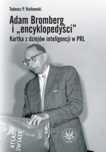 Okładka: Adam Bromberg i "encyklopedyści". Kartka z dziejów inteligencji w PRL
