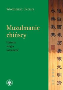 Okładka: Muzułmanie chińscy. Historia, religia, tożsamość